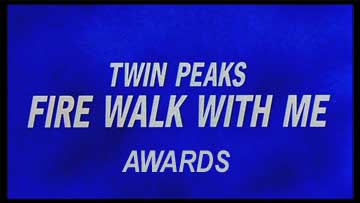 Fire Walk With Me Awards